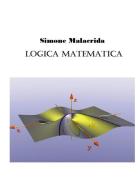 Logica matematica di Simone Malacrida edito da StreetLib