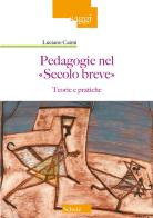 Pedagogie nel «Secolo breve». Teorie e pratiche di Luciano Caimi edito da Scholé