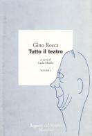 Tutto il teatro vol.1 di Gino Rocca edito da Marsilio