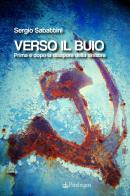 Verso il buio. Prima e dopo la diaspora della sinistra di Sergio Sabattini edito da Edizioni Pendragon