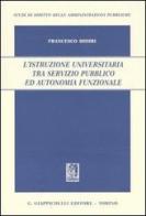 L' istruzione universitaria tra servizio pubblico ed autonomia funzionale di Francesco Midiri edito da Giappichelli