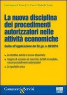 La nuova disciplina dei procedimenti autorizzatori nelle attività economiche di Carlo Apponi, Bruno E. Fuoco, Raffaello Sestini edito da Maggioli Editore