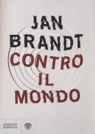 Contro il mondo di Jan Brandt edito da Bompiani
