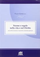 Norme e regole nella vita e nel diritto. Atti della Giornata canonistica interdisciplinare di Paolo Gherri edito da Lateran University Press