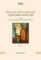 Memoria della modernità. Archivi ideali e archivi reali vol.1 edito da Edizioni ETS
