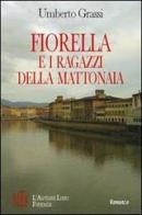 Fiorella e i ragazzi della mattonaia di Umberto Grassi edito da L'Autore Libri Firenze