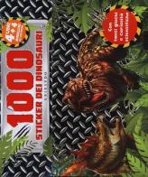 1000 stickers dei dinosauri. Con adesivi. Ediz. a colori. Con Adesivi edito da Gribaudo