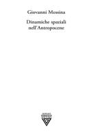 Dinamiche spaziali nell'antropocene di Giovanni Messina edito da Perrone