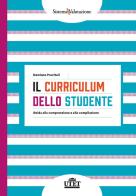 Il curriculum dello studente. Guida alla comprensione e alla compilazione di Damiano Previtali edito da UTET Università