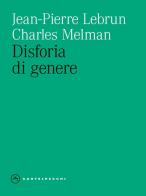 Disforia di genere di Jean-Pierre Lebrun, Charles Melman edito da Castelvecchi