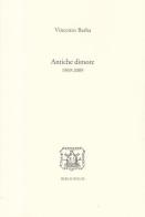 Antiche dimore (1969-2009) di Vincenzo Barba edito da Bibliopolis