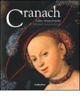 Lucas Cranach. L'altro Rinascimento. Catalogo della mostra (Roma, 15 ottobre 2010-13 febbraio 2011). Ediz. italiana e inglese edito da 24 Ore Cultura