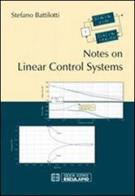 Notes on linear control systems di Stefano Battilotti edito da Esculapio