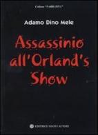 Assassinio all'Orlando's show di Adamo D. Mele edito da Nuovi Autori