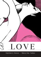 Love. Ediz. integrale di Kazuo Kamimura, Sadao Nakajima edito da Coconino Press