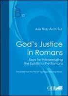 God's justice in romans. Keys for interpretating the epistle to the romans di Jean-Noël Aletti edito da Pontificio Istituto Biblico