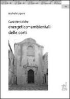 Caratteristiche energetico-ambientali delle corti. Le corti di Ortigia di Michele Lepore edito da Aracne