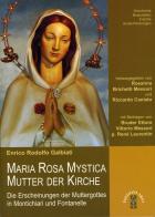 Maria Rosa Mystica, Mutter der Kirche di Enrico Galbiati edito da Ares