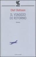 Il viaggio di ritorno di Olaf Olafsson edito da Guanda