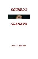 Sguardo granata di Paola Zanchi edito da ilmiolibro self publishing