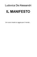 Il Manifesto. Un nuovo mostro si aggira per il mondo... di Ludovica De Alessandri edito da ilmiolibro self publishing
