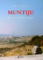 Muntiju. Racconti de S'Ulumedu di Renato Piras edito da EBS Print