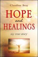 Hope and healding. My true story di Claudine Bray edito da Evangelista Media