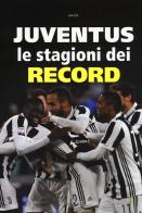 Juventus. Le stagioni dei record edito da Kenness Publishing