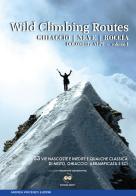 Wild climbing routes. Ghiaccio, neve, roccia di Andrea Lucchi edito da ViviDolomiti