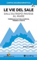 Le vie del sale dall'Oltrepò Pavese al mare vol.3 edito da Geo4Map