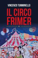 Il circo Frimer di Vincenzo Tumminello edito da Youcanprint