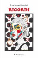 Ricordi di Bruno Lorenzo Castrovinci edito da Aletti editore