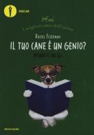 Il tuo cane è un genio? I migliori amici dell'uomo di Rachel Federman edito da Mondadori