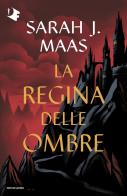 La regina delle ombre di Sarah J. Maas edito da Mondadori