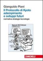 Il protocollo di Kyoto. Adempimento e sviluppi futuri di Gianguido Piani edito da Zanichelli