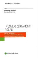 I nuovi accertamenti fiscali. Contraddittorio, adempimento collaborativo concordato preventivo, fiscalità internazionale di Baldassarre Santamaria, Manuela Santamaria edito da CEDAM