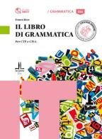 Il libro di grammatica. Per CTP e CPIA di Franca Bosc edito da Loescher