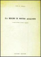 La regio II sotto Augusto. Con testo di Plinio il Vecchio in appendice di Vito A. Sirago edito da Liguori