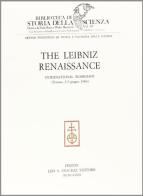 The Leibniz' Renaissance. International workshop (Firenze, 2-5 giugno 1986) edito da Olschki