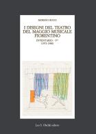 I disegni del teatro del Maggio Musicale fiorentino. Inventario vol.5 di Moreno Bucci edito da Olschki