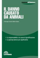Il danno causato da animali di Giuseppe Cricenti, Matteo Galiano edito da La Tribuna
