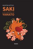 Saki e lo spirito di Yamato di Valentina Gattuso edito da Gruppo Albatros Il Filo