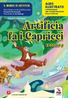 Artificia fa i capricci. Albo illustrato. Ediz. illustrata di Veronica M. Pruinelli edito da ERGA