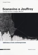 Scanavino e Jouffroy. Antologia dei testi e carteggio 1960-1977 di Giuseppe Di Natale edito da Silvana