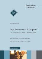 Papa Francesco e il «popolo». Una sfida per la Chiesa e la democrazia di Dante Monda edito da Morcelliana