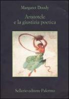 Aristotele e la giustizia poetica di Margaret Doody edito da Sellerio Editore Palermo