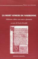 La mort Aymeri de Narbonne. Ediz. critica edito da Unicopli