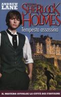 Tempesta assassina. Young Sherlock Holmes di Andrew Lane edito da De Agostini
