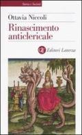 Rinascimento anticlericale di Ottavia Niccoli edito da Laterza