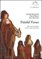 Painful verses. Bible, gospel and quran between conflict and dialogue di Soheib Bencheikh el Hocine, David Meyer, Yves Simoens edito da Aracne